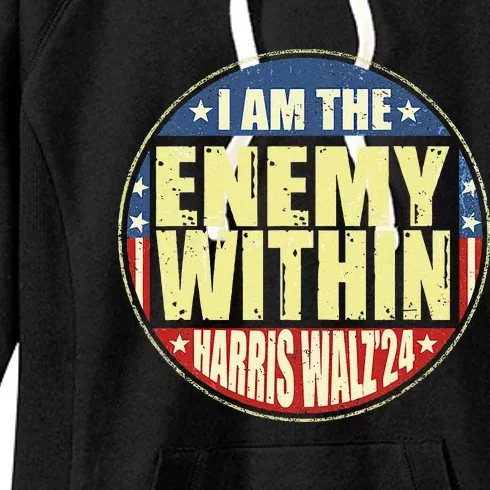 I Am The Enemy Within Harris Walz 2024 Women's Fleece Hoodie