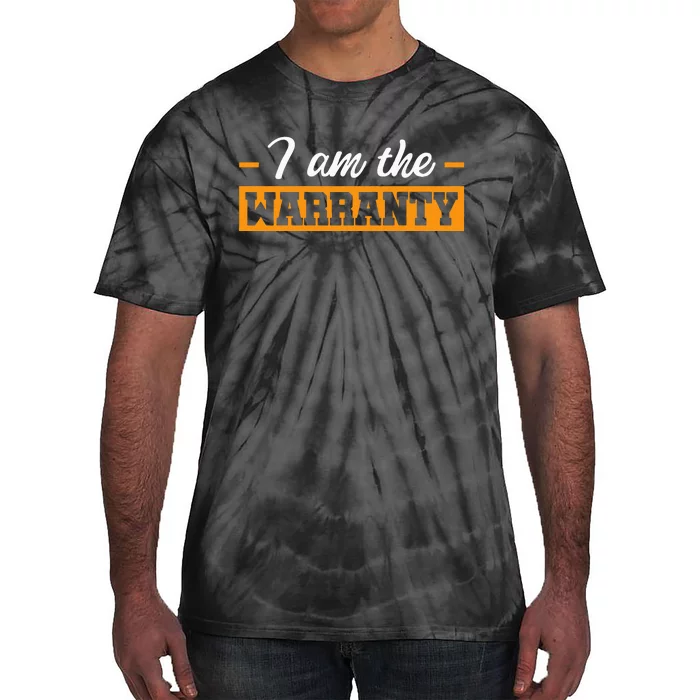 I Am The Warranty Tie-Dye T-Shirt