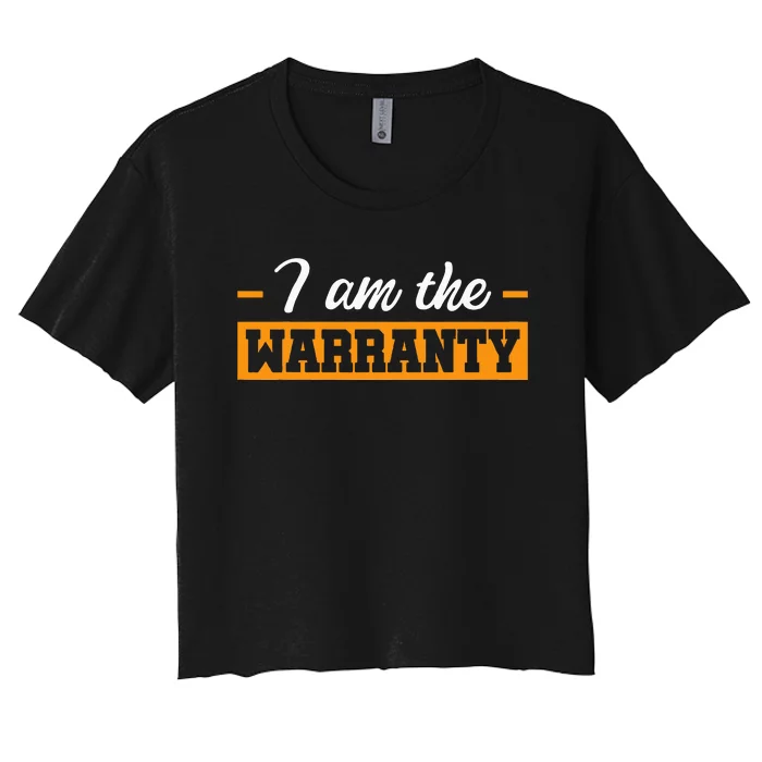 I Am The Warranty Women's Crop Top Tee