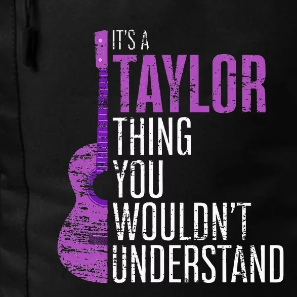 Its A Taylor Thing You Wouldnt Understand Daily Commute Backpack