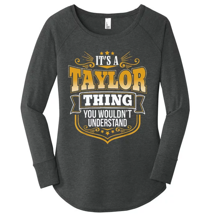 Its A Taylor Thing You Wouldn't Understand Women's Perfect Tri Tunic Long Sleeve Shirt