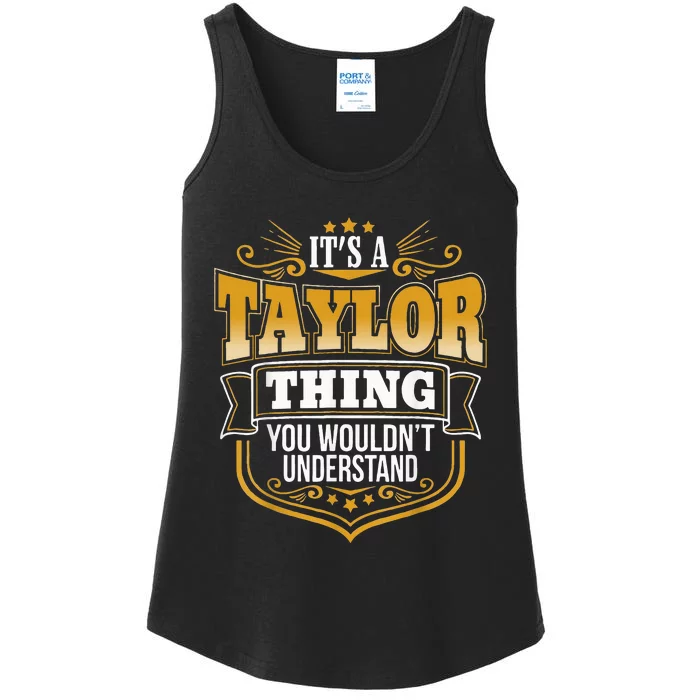 Its A Taylor Thing You Wouldn't Understand Ladies Essential Tank