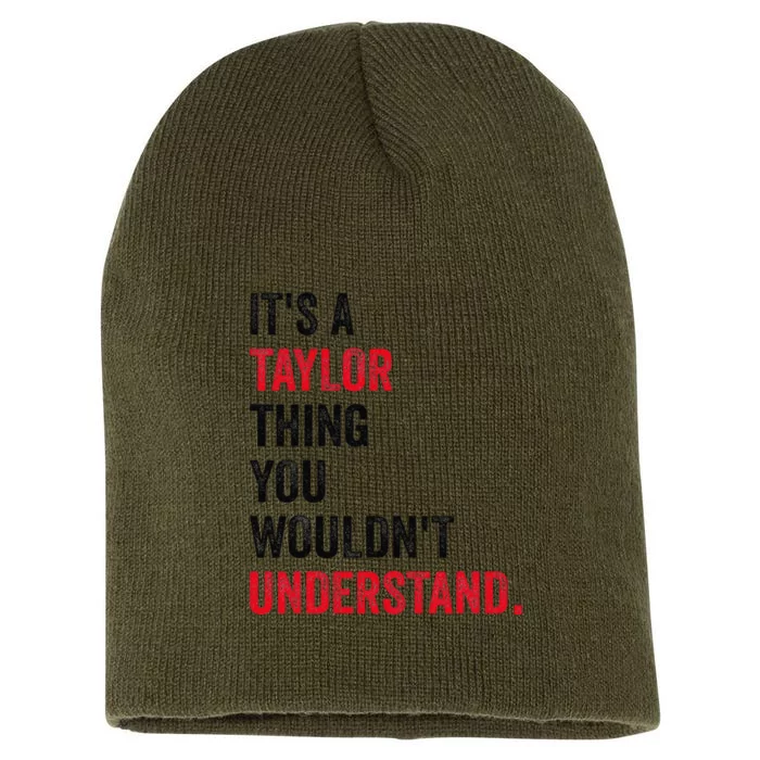 ItS A Taylor Thing You WouldnT Understand Short Acrylic Beanie