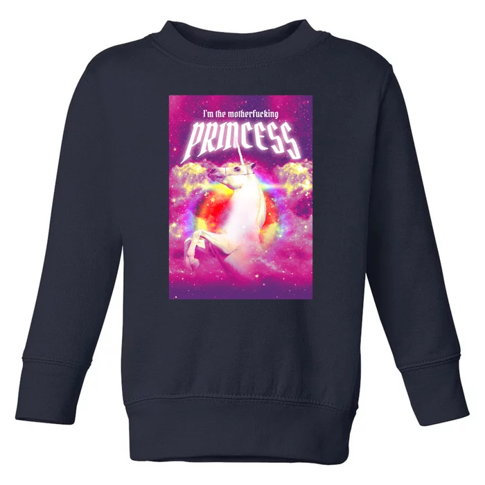 I Am The MotherFucking Princess Unicorn Toddler Sweatshirt