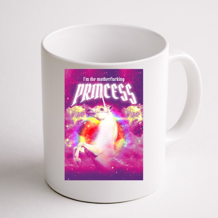 I Am The MotherFucking Princess Unicorn Front & Back Coffee Mug