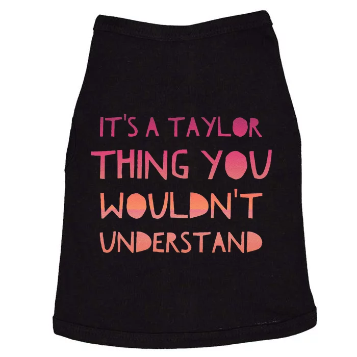 ItS A Taylor Thing You WouldnT Understand Doggie Tank