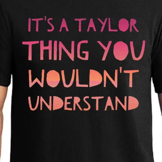 ItS A Taylor Thing You WouldnT Understand Pajama Set