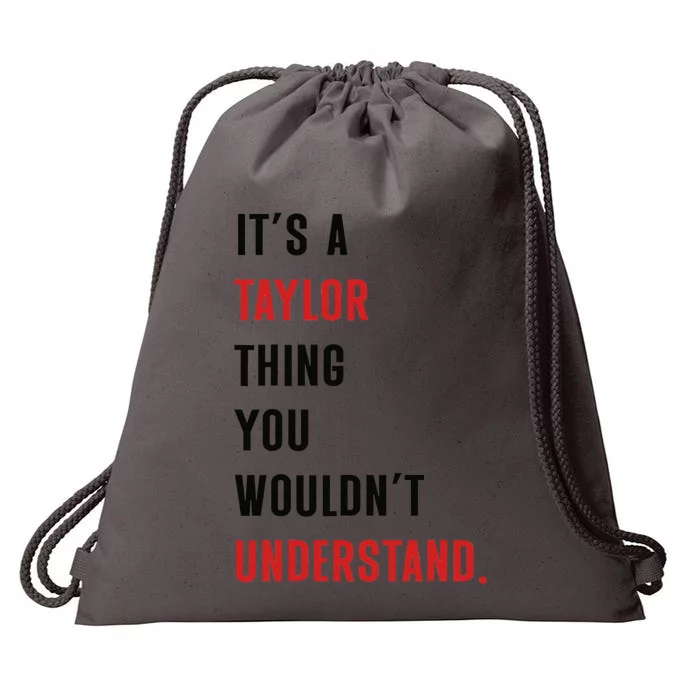 ItS A Taylor Thing You WouldnT Understand Women Drawstring Bag