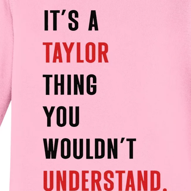 ItS A Taylor Thing You WouldnT Understand Women Baby Long Sleeve Bodysuit