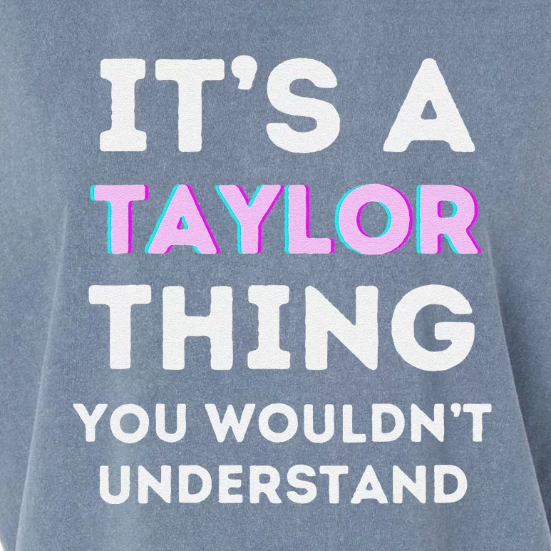 ItS A Taylor Thing You WouldnT Understand Birthday Garment-Dyed Women's Muscle Tee