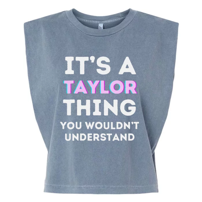 ItS A Taylor Thing You WouldnT Understand Birthday Garment-Dyed Women's Muscle Tee