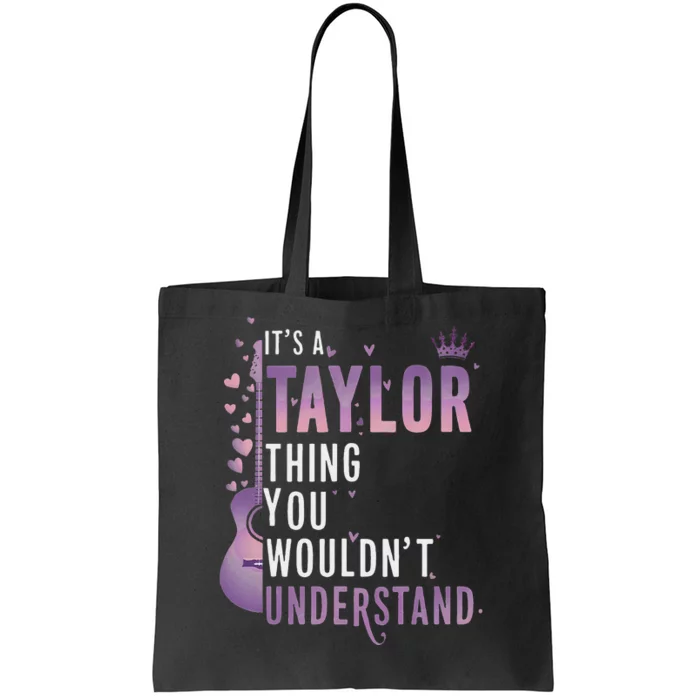 ItS A Taylor Thing You WouldnT Understand Funny Tote Bag