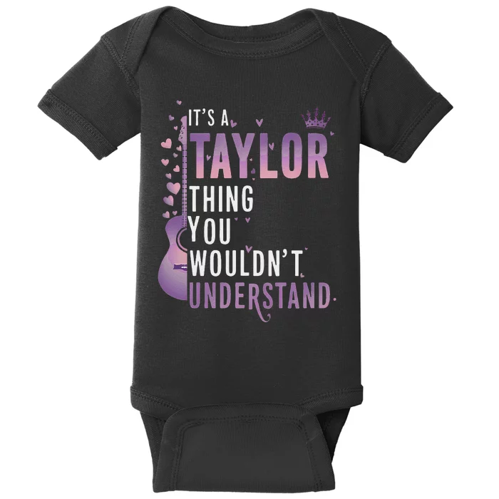 ItS A Taylor Thing You WouldnT Understand Funny Baby Bodysuit