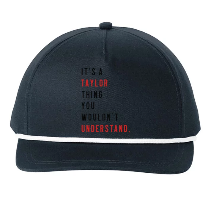 ItS A Taylor Thing You WouldnT Understand Funny Birthday Snapback Five-Panel Rope Hat