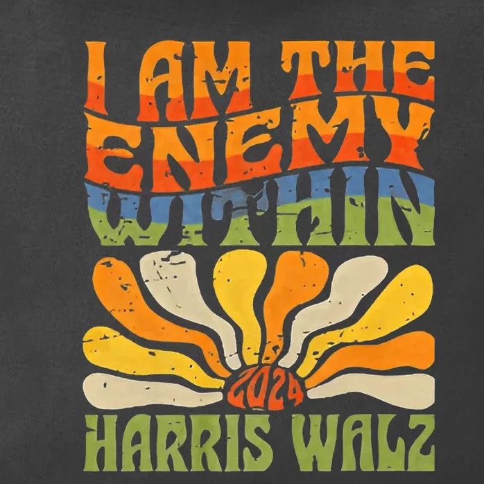 I Am The Enemy Within Harris Walz 2024 I Am The Enemy Zip Tote Bag