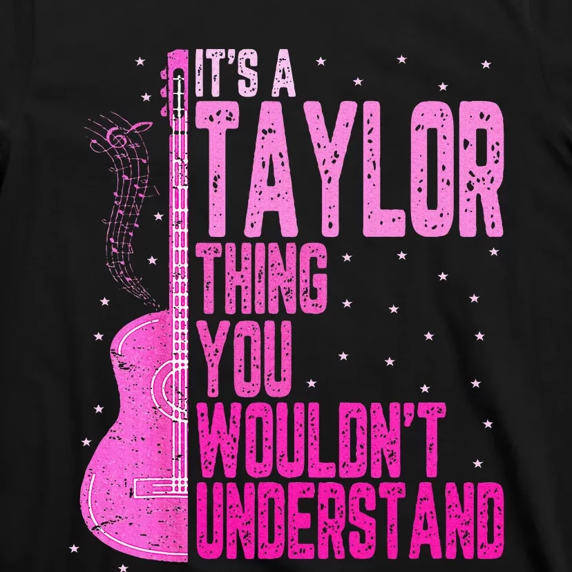 ItS A Taylor Thing You WouldnT Understand T-Shirt