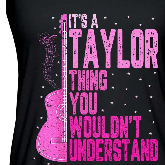 ItS A Taylor Thing You WouldnT Understand Ladies Essential Flowy Tank