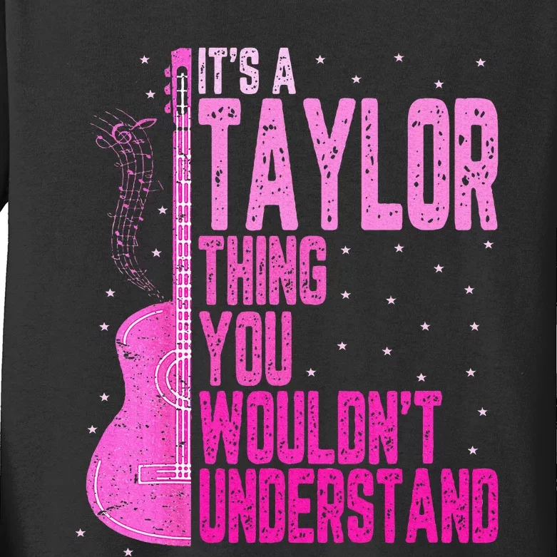 ItS A Taylor Thing You WouldnT Understand Kids Long Sleeve Shirt