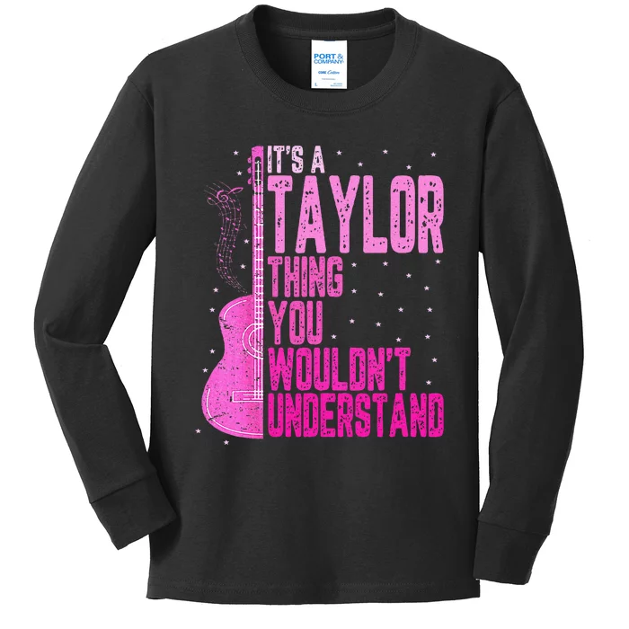 ItS A Taylor Thing You WouldnT Understand Kids Long Sleeve Shirt