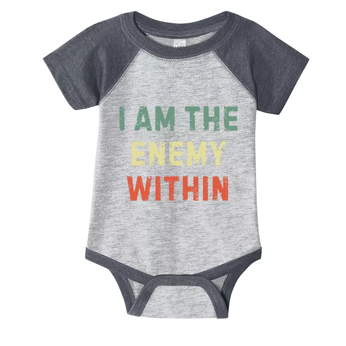 I Am The Enemy Within Funny Qoutes Infant Baby Jersey Bodysuit