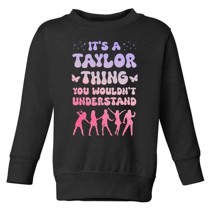 ItS A Taylor Thing You WouldnT Understand Retro Toddler Sweatshirt