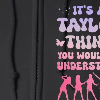 ItS A Taylor Thing You WouldnT Understand Retro Full Zip Hoodie