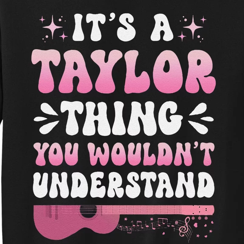 ItS A Taylor Thing You WouldnT Understand Retro Groovy Sweatshirt