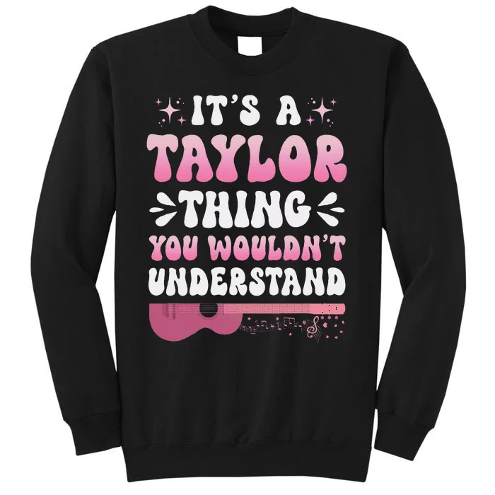 ItS A Taylor Thing You WouldnT Understand Retro Groovy Sweatshirt