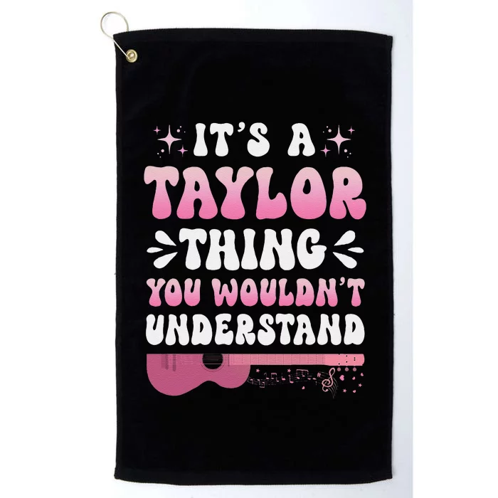 ItS A Taylor Thing You WouldnT Understand Retro Groovy Platinum Collection Golf Towel