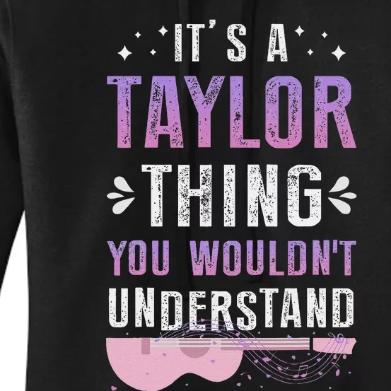 Its A Taylor Thing You Wouldnt Understand Women's Pullover Hoodie