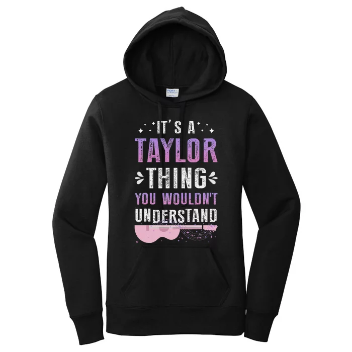 Its A Taylor Thing You Wouldnt Understand Women's Pullover Hoodie