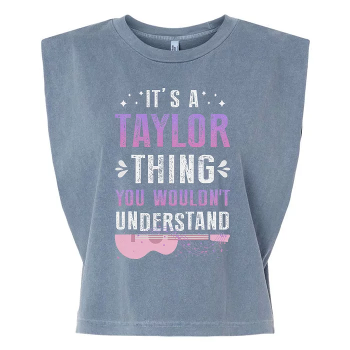 Its A Taylor Thing You Wouldnt Understand Garment-Dyed Women's Muscle Tee