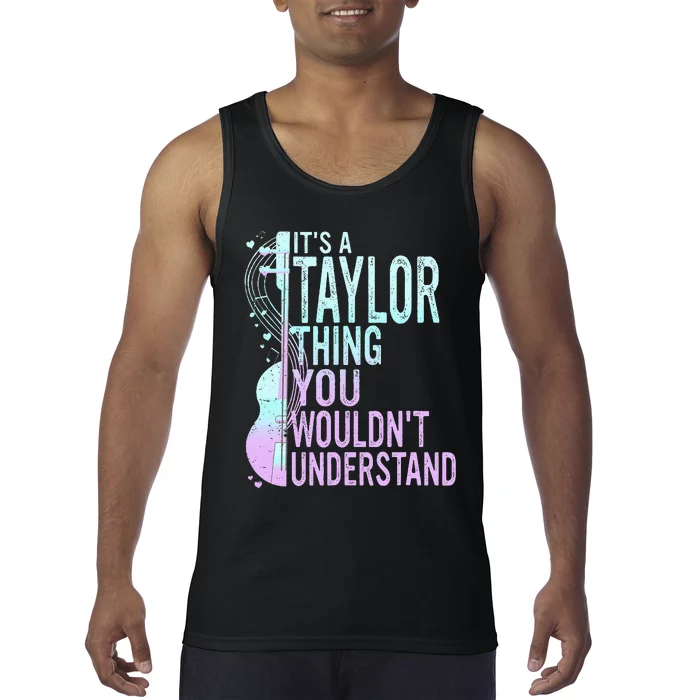 ItS A Taylor Thing You WouldnT Understand Tank Top