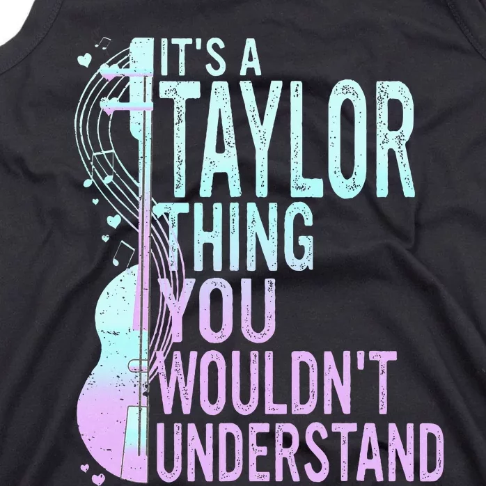 ItS A Taylor Thing You WouldnT Understand Tank Top