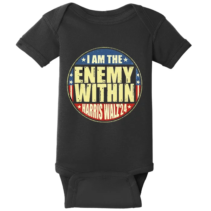 I Am The Enemy Within Harris Walz 2024 Merch Baby Bodysuit