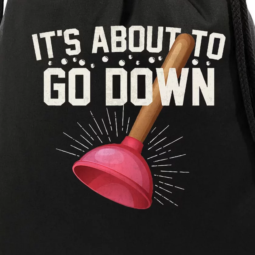 ItS About To Go Down Toilet Plunger Drawstring Bag