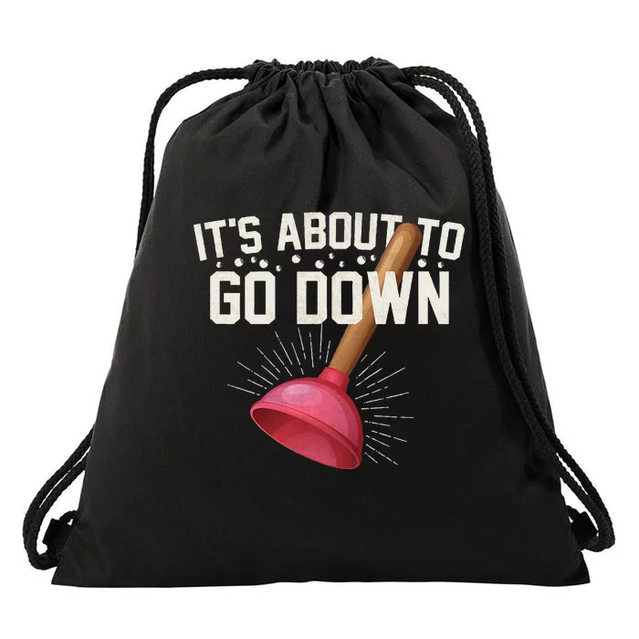 ItS About To Go Down Toilet Plunger Drawstring Bag