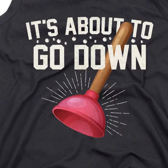 ItS About To Go Down Toilet Plunger Tank Top