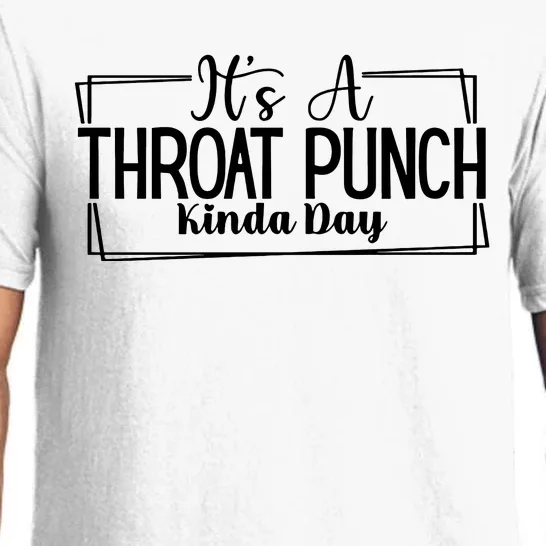 Its A Throat Punch Kinda Day Sarcastic Common Sense Did I Ask Sarcasm Queen Pajama Set