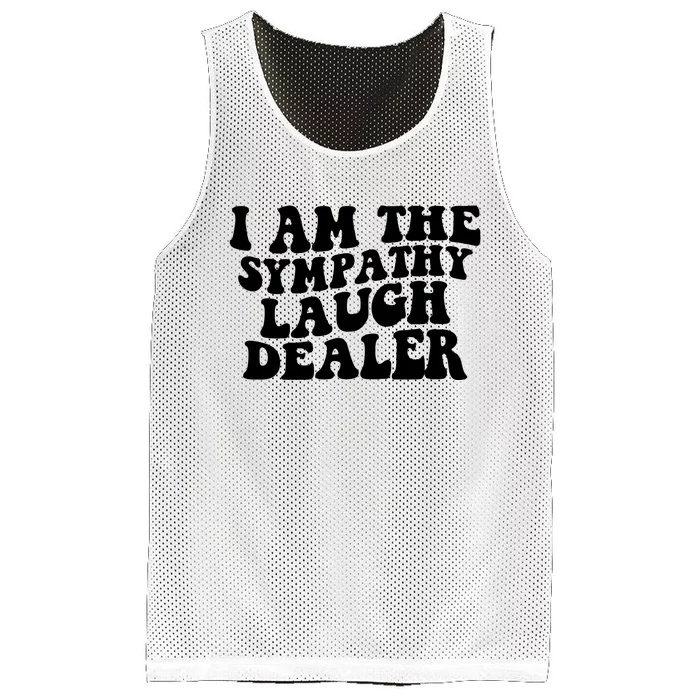 I Am The Sympathy Laugh Dealer Funny Quotes Mesh Reversible Basketball Jersey Tank