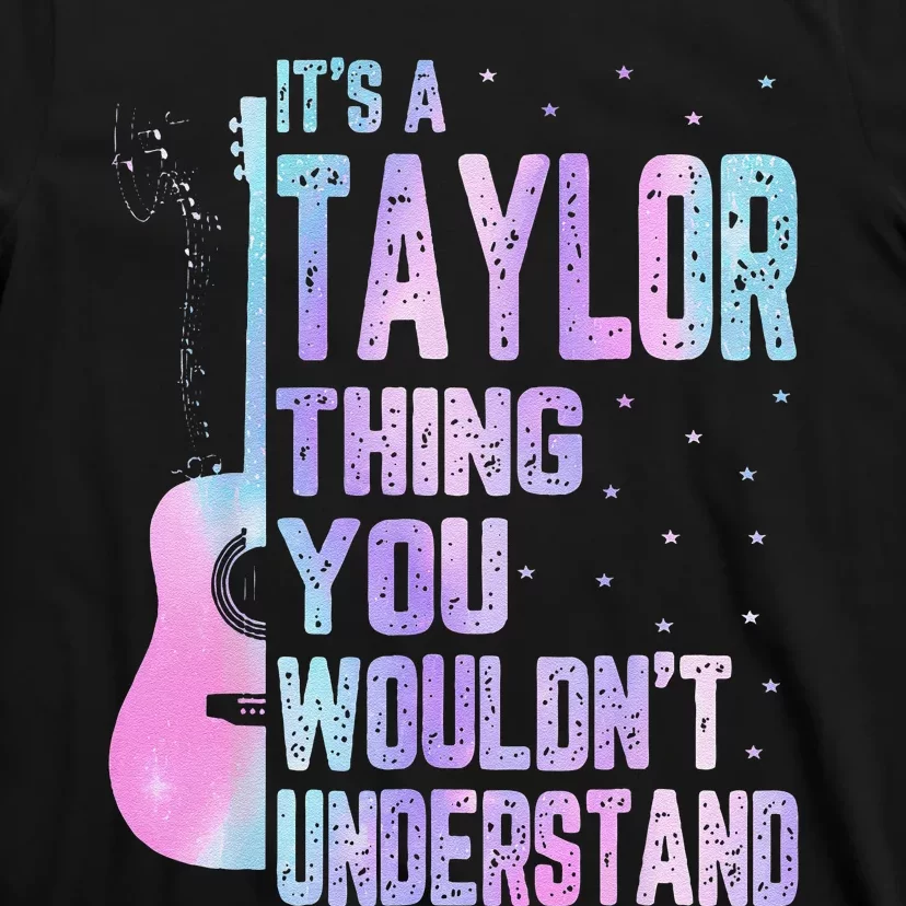 Its A Taylor Thing You WouldnT Understand T-Shirt