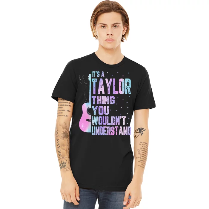 Its A Taylor Thing You WouldnT Understand Premium T-Shirt