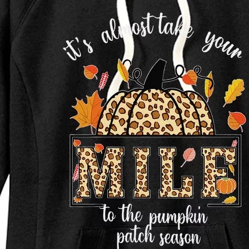 ItS Almost Take Your M.I.L.F To The Pumpkin Patch Season Women's Fleece Hoodie