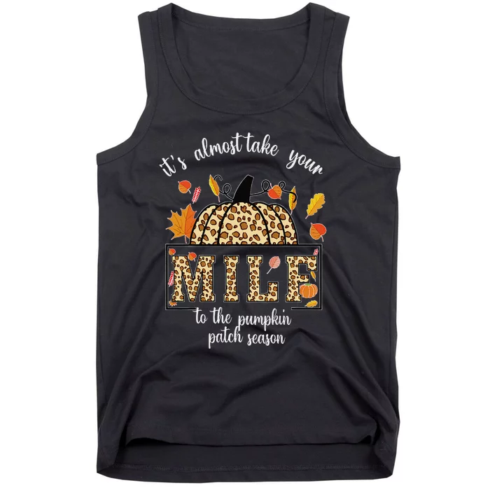 ItS Almost Take Your M.I.L.F To The Pumpkin Patch Season Tank Top