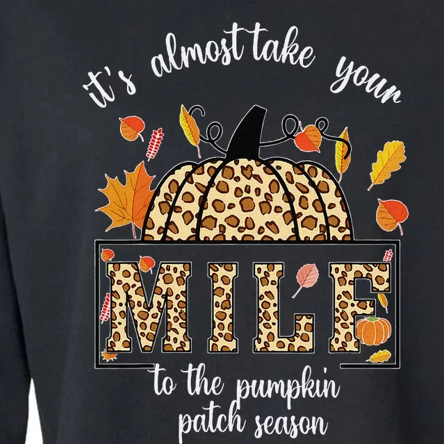 ItS Almost Take Your M.I.L.F To The Pumpkin Patch Season Cropped Pullover Crew