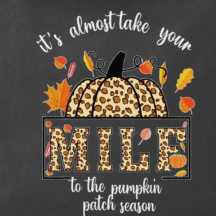 ItS Almost Take Your M.I.L.F To The Pumpkin Patch Season Zip Tote Bag