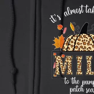 ItS Almost Take Your M.I.L.F To The Pumpkin Patch Season Full Zip Hoodie