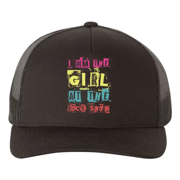 I Am The Girl At The R.O.C.K Show Funny Punk Rock Music Lover Yupoong Adult 5-Panel Trucker Hat