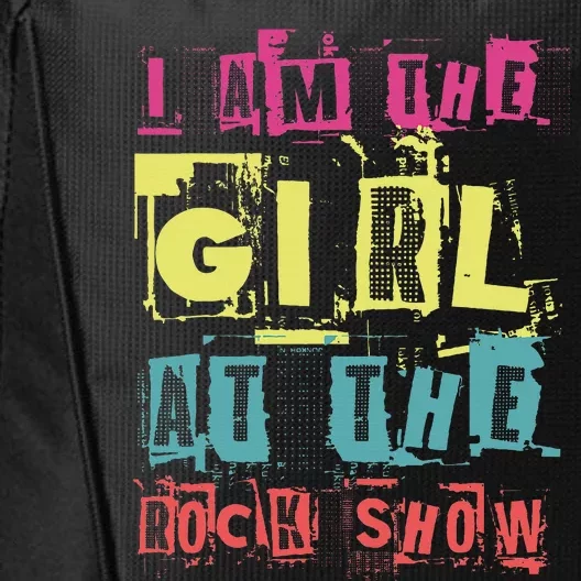 I Am The Girl At The R.O.C.K Show Funny Punk Rock Music Lover City Backpack