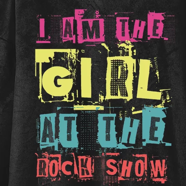 I Am The Girl At The R.O.C.K Show Funny Punk Rock Music Lover Hooded Wearable Blanket